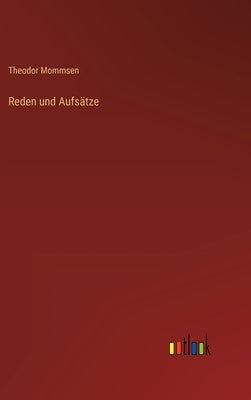 Reden und Aufsätze by Mommsen, Theodor