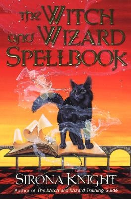 The Witch and Wizard Spellbook by Knight, Sirona