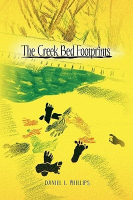 The Creek Bed Footprints by Phillips, Daniel L.