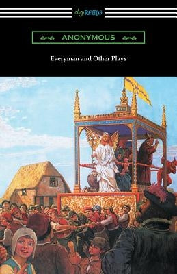 Everyman and Other Plays by Anonymous