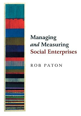 Managing and Measuring Social Enterprises by Paton, Rob