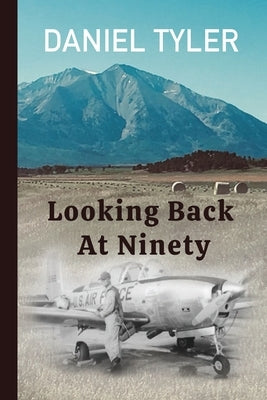 Looking Back At Ninety by Tyler, Daniel