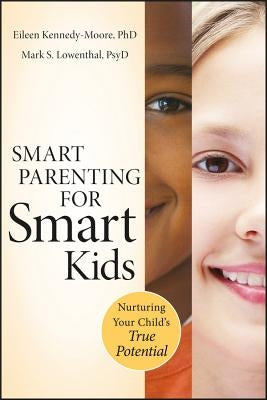 Smart Parenting for Smart Kids by Kennedy-Moore, Eileen