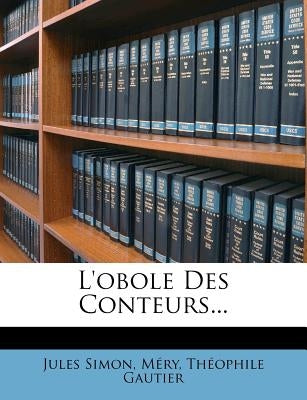 L'Obole Des Conteurs... by Simon, Jules