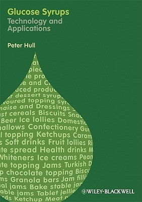 Glucose Syrups: Technology and Applications by Hull, Peter