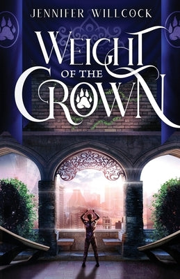 Weight of the Crown by Willcock, Jennifer