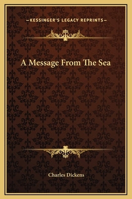 A Message From The Sea by Dickens, Charles