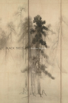 Black Trees by Mossin, Andrew