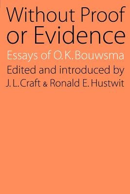 Without Proof or Evidence by Bouwsma, O. K.
