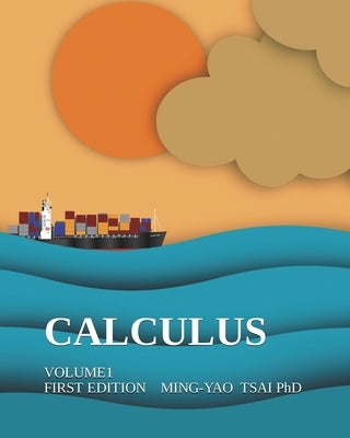 Calculus: Volume1 by Tsai, Ming-Yao