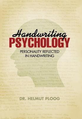 Handwriting Psychology: Personality Reflected in Handwriting by Ploog, Helmut