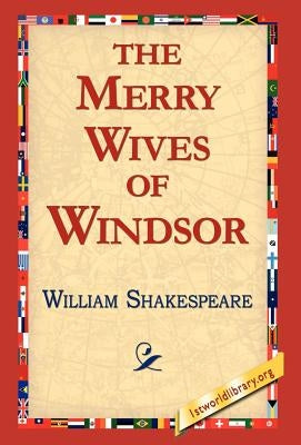The Merry Wives of Windsor by Shakespeare, William