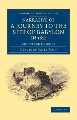 Narrative of a Journey to the Site of Babylon in 1811 by Rich, Claudius James