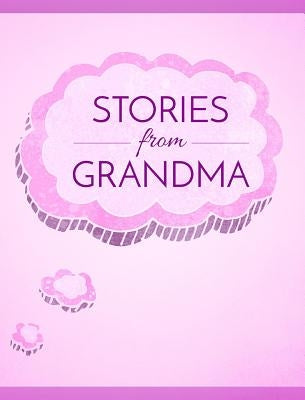 Stories from Grandma: A Memory Book for Your Grandchildren by Brook, C.