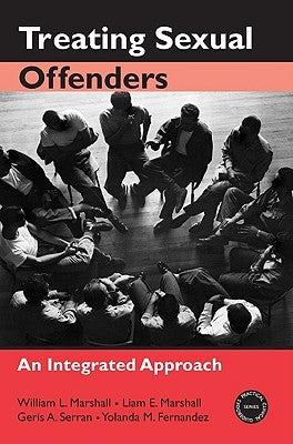 Treating Sexual Offenders: An Integrated Approach by Marshall, William L.
