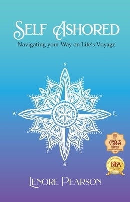 Self Ashored: Navigating your Way on Life's Voyage by Pearson, Lenore