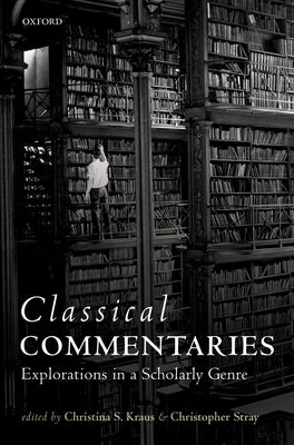 Classical Commentaries C by Kraus, Stray