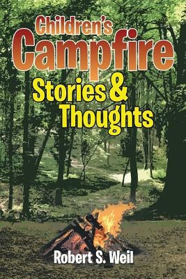 Children's Campfire Stories and Thoughts by Weil, Robert S.