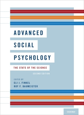 Advanced Social Psychology: The State of the Science by Finkel