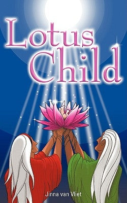 Lotus Child by Jinna Van Vliet