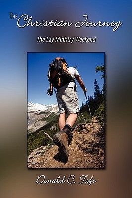 The Christian Journey: The Lay Ministry Weekend by Taft, Donald C.