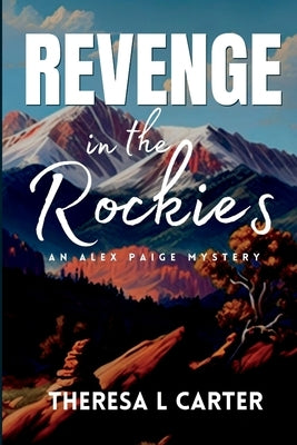 Revenge in the Rockies by Carter, Theresa L.