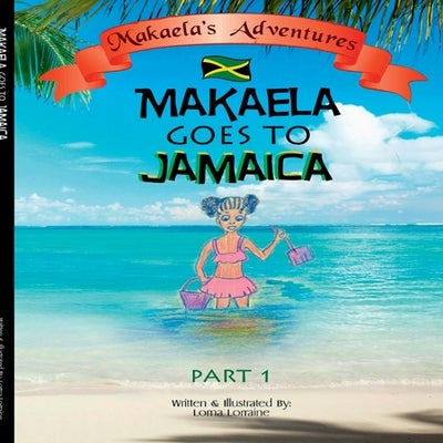 Makaela goes to Jamaica Part 1 by Lorraine, Lorna