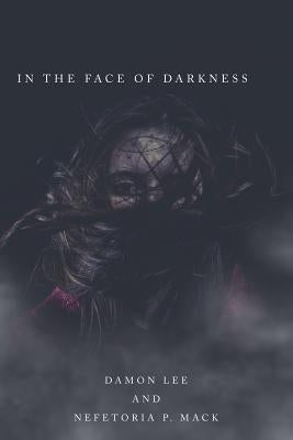 In the Face of Darkness by Lee, Damon