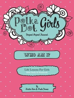 Who Am I? Bible Study and Workbook by Yarnes, Paula