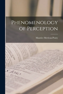 Phenomenology of Perception by Merleau-Ponty, Maurice