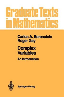 Complex Variables: An Introduction by Berenstein, Carlos a.