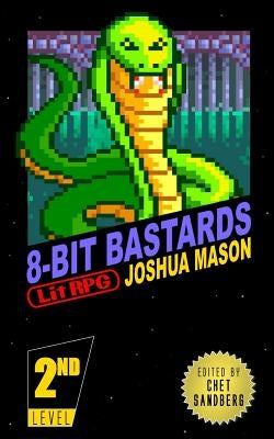 Eight-Bit Bastards: Level Two by Sandberg, Chet