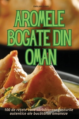 Aromele Bogate Din Oman by Emilian Dinu