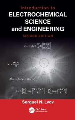 Introduction to Electrochemical Science and Engineering by Lvov, Serguei N.