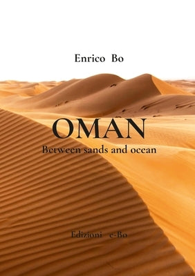 Oman: Between sands and ocean by Bo, Enrico