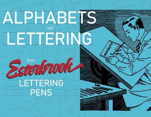 Alphabets and Lettering - A Guide to Vintage Typography Design by Esterbrook Pen Company