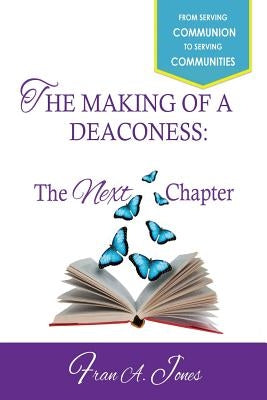 The Making of a Deaconess: The Next Chapter by McCoy D. Min, Jonn L.