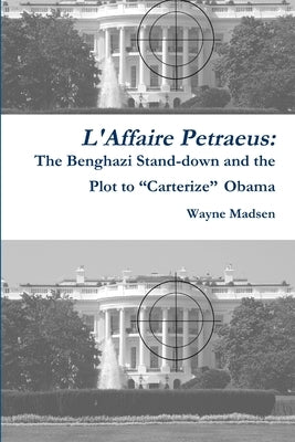L'Affaire Petraeus by Madsen, Wayne