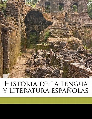 Historia de la lengua y literatura españolas by Rogerio Sanchez, Jose