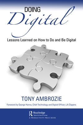 Doing Digital: Lessons Learned on How to Do and Be Digital by Ambrozie, Tony
