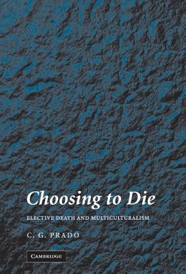 Choosing to Die by Prado, C. G.