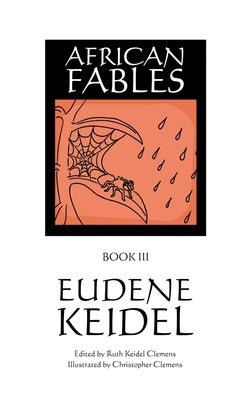 African Fables, Book III by Keidel, Eudene