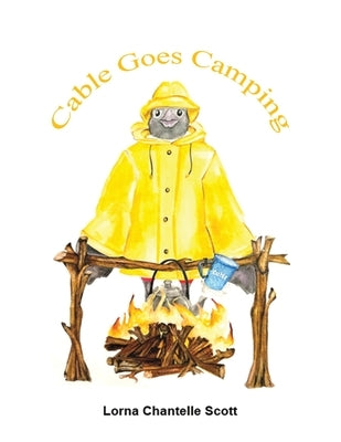 Cable Goes Camping by Scott, Lorna Chantelle