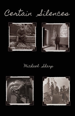 Certain Silences by Sharp, Michael