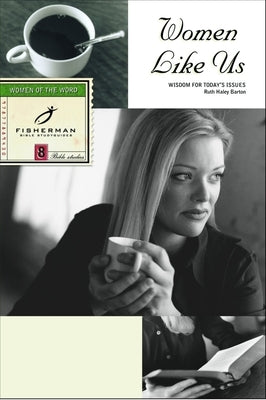 Women Like Us: Wisdom for Today's Issues by Barton, Ruth Haley