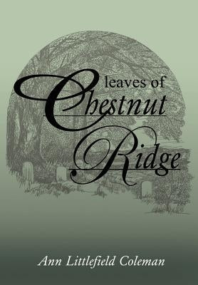 Leaves of Chestnut Ridge by Coleman, Ann Littlefield