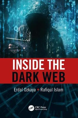 Inside the Dark Web by Ozkaya, Erdal