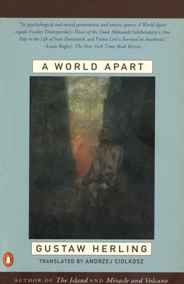 A World Apart: Imprisonment in a Soviet Labor Camp During World War II by Herling, Gustaw
