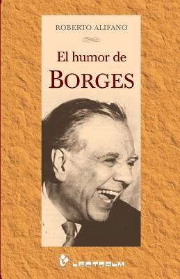 El humor de Borges by Alifano, Roberto
