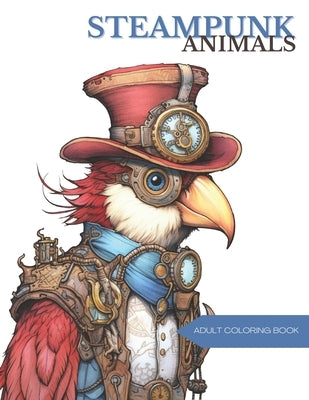 Steampunk Animals Coloring Book: Adult Art Therapy by Lvst, Wander